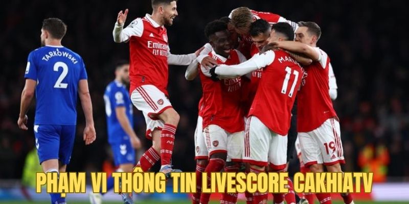 Livescore Cakhia TV cung cấp nhiều thông tin