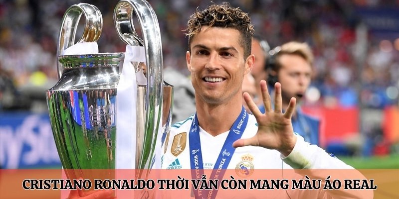 Cristiano Ronaldo thời vẫn còn mang màu áo Real 